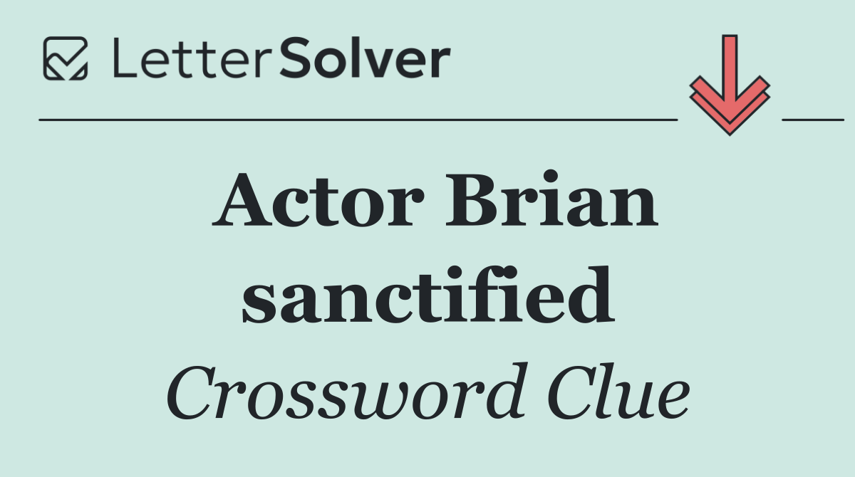 Actor Brian sanctified