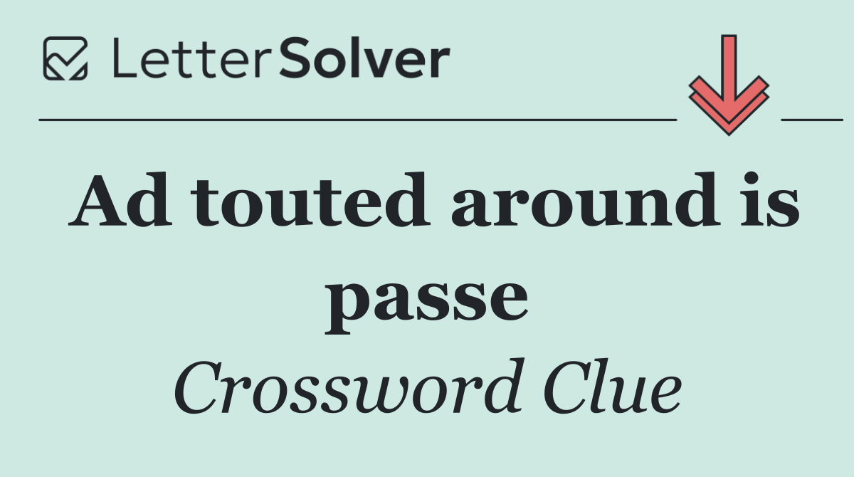 Ad touted around is passe