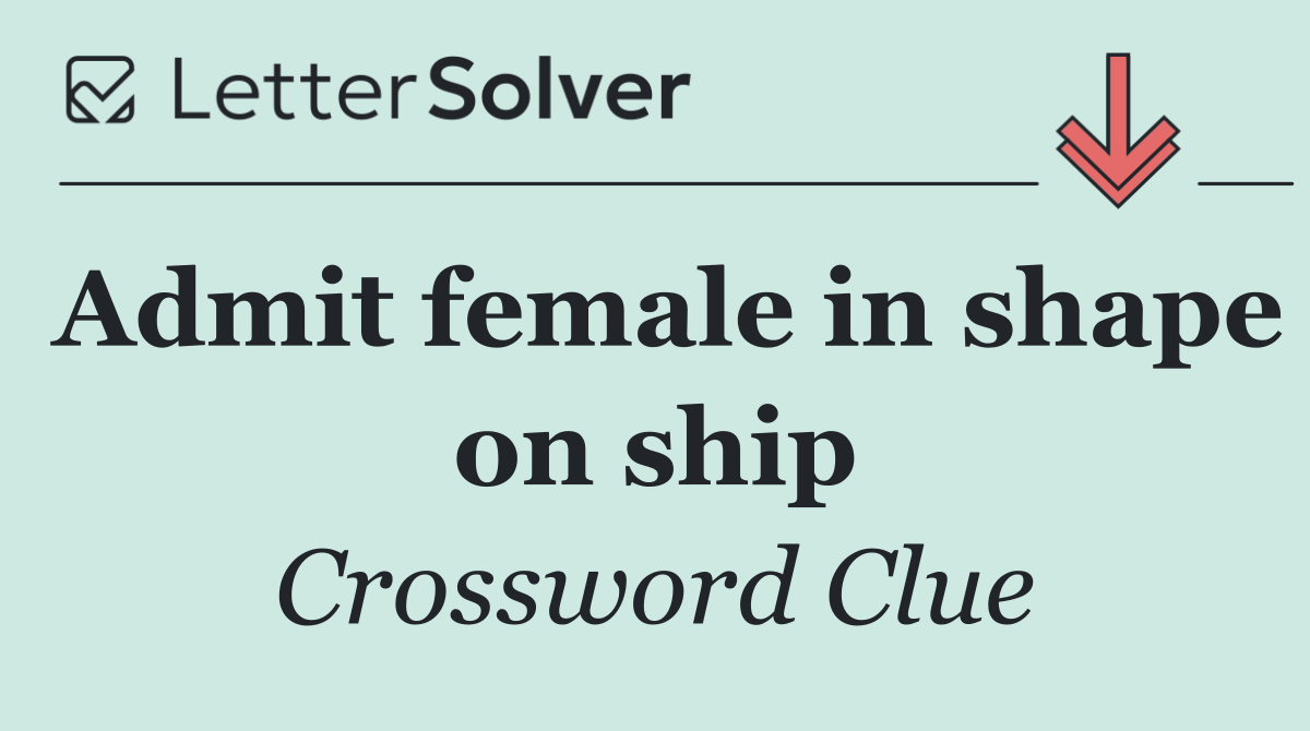 Admit female in shape on ship