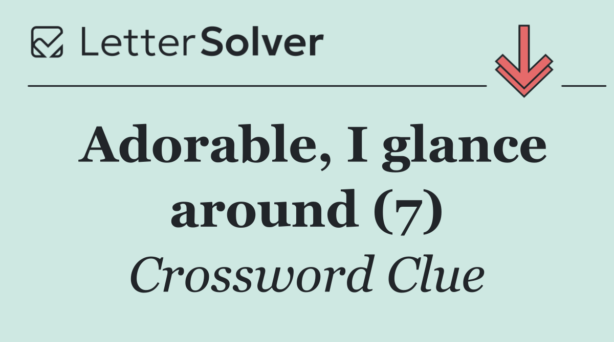 Adorable, I glance around (7)