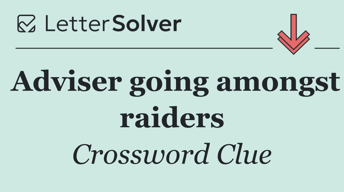 Adviser going amongst raiders