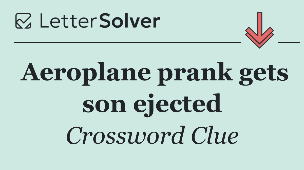 Aeroplane prank gets son ejected