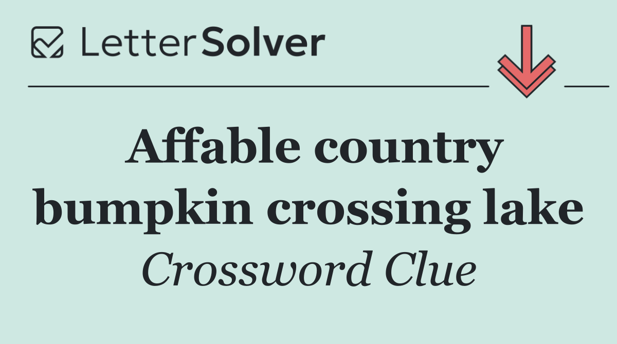 Affable country bumpkin crossing lake