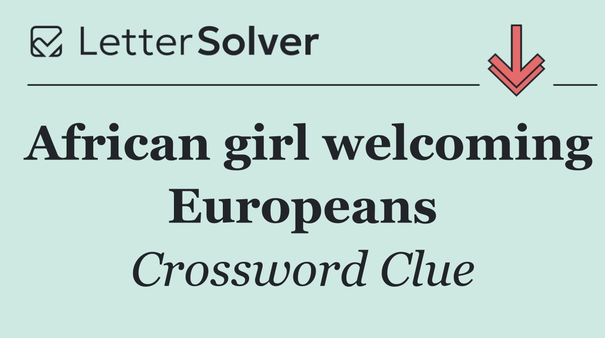 African girl welcoming Europeans