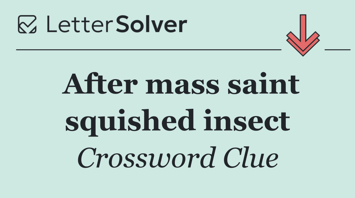After mass saint squished insect
