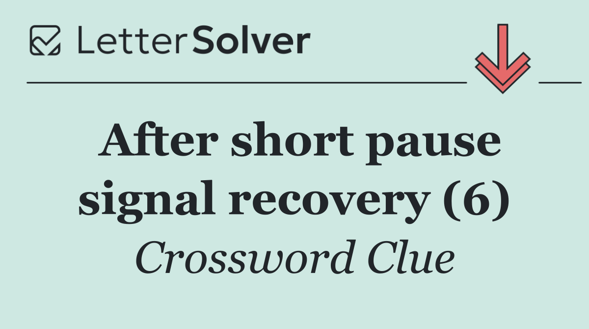 After short pause signal recovery (6)