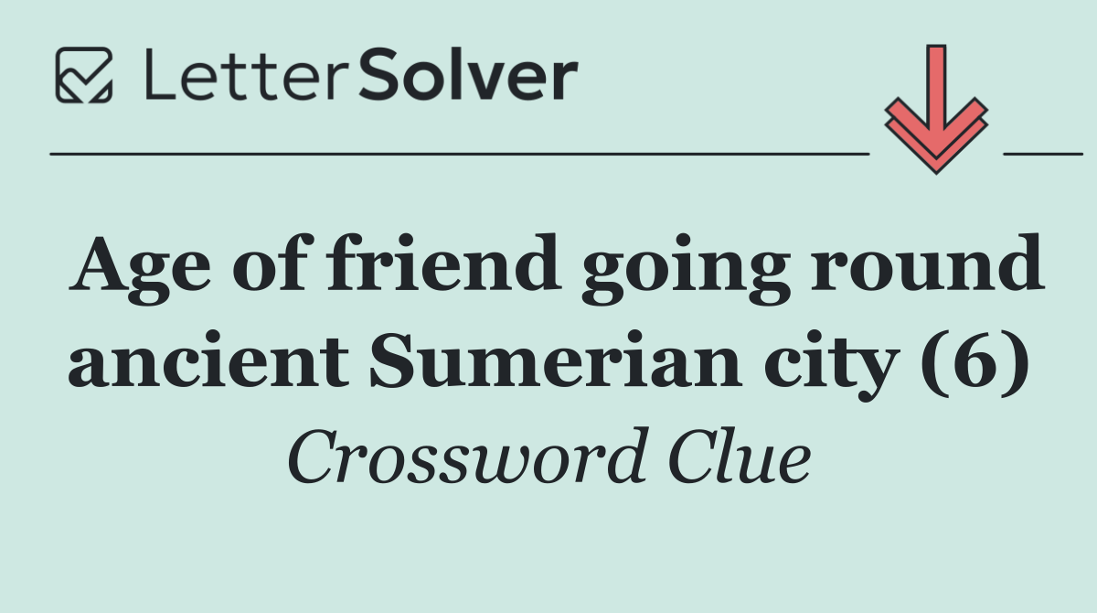 Age of friend going round ancient Sumerian city (6)