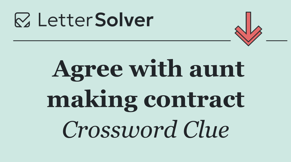 Agree with aunt making contract