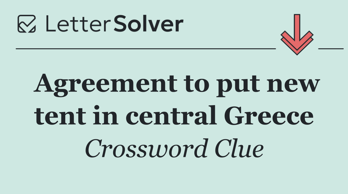 Agreement to put new tent in central Greece