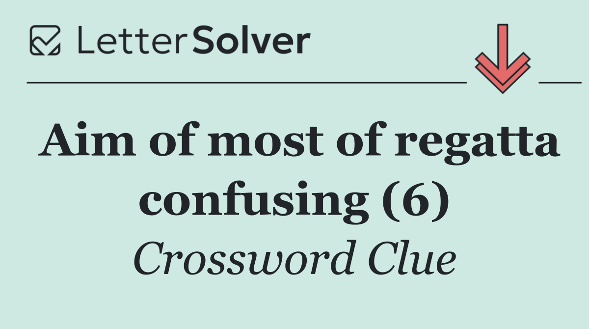 Aim of most of regatta confusing (6)