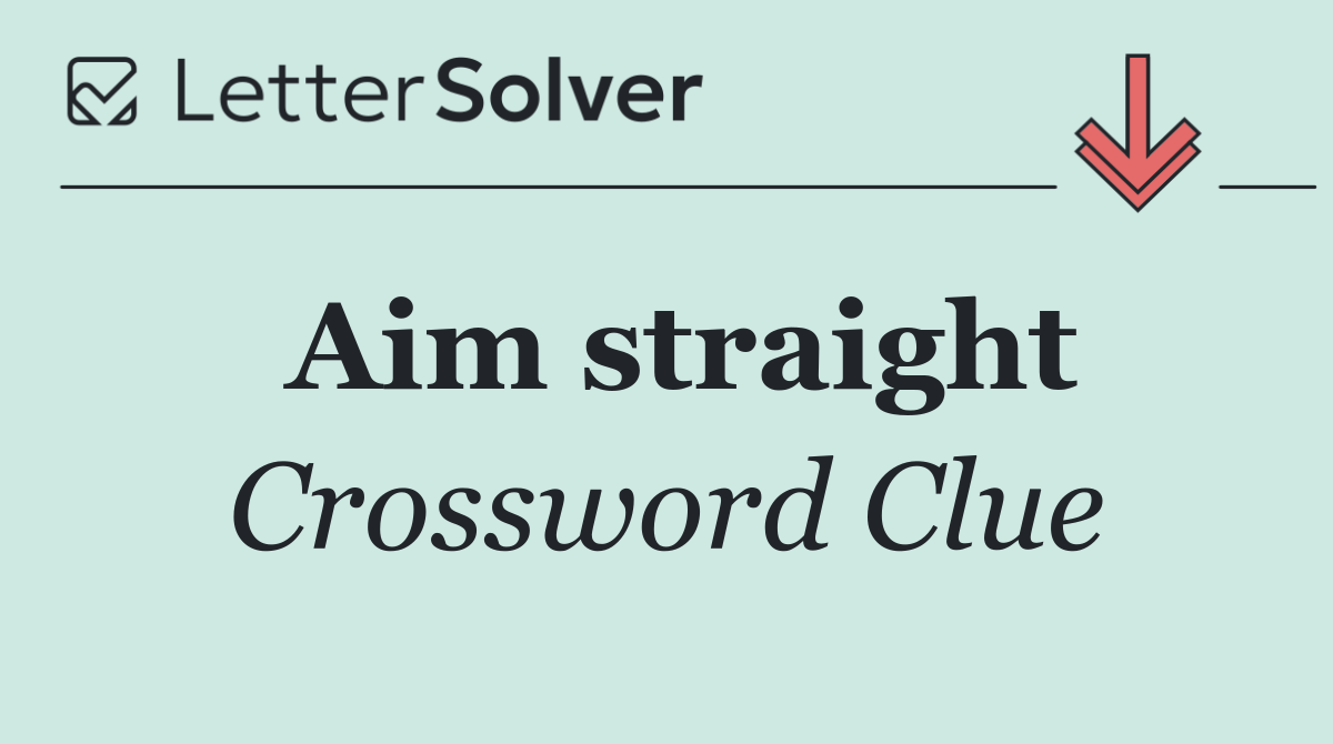 Aim straight