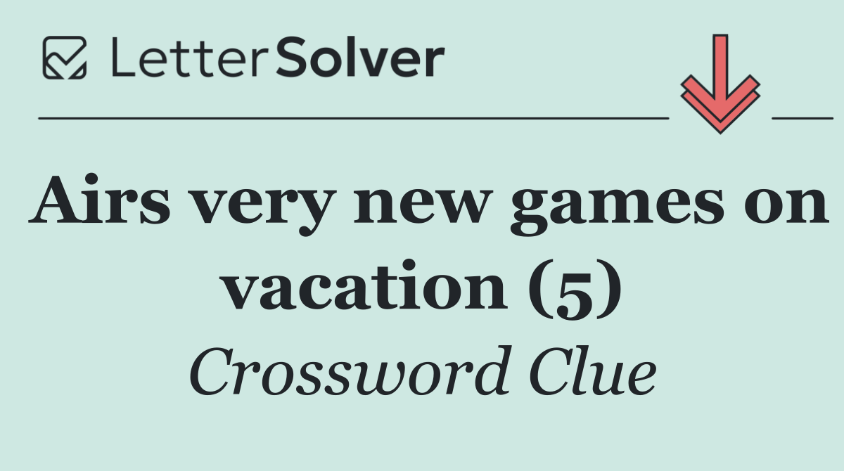 Airs very new games on vacation (5)