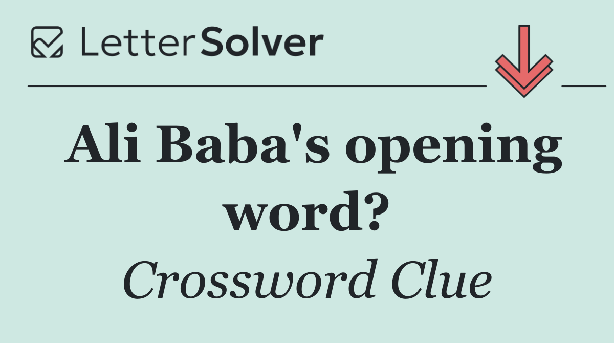 Ali Baba's opening word?