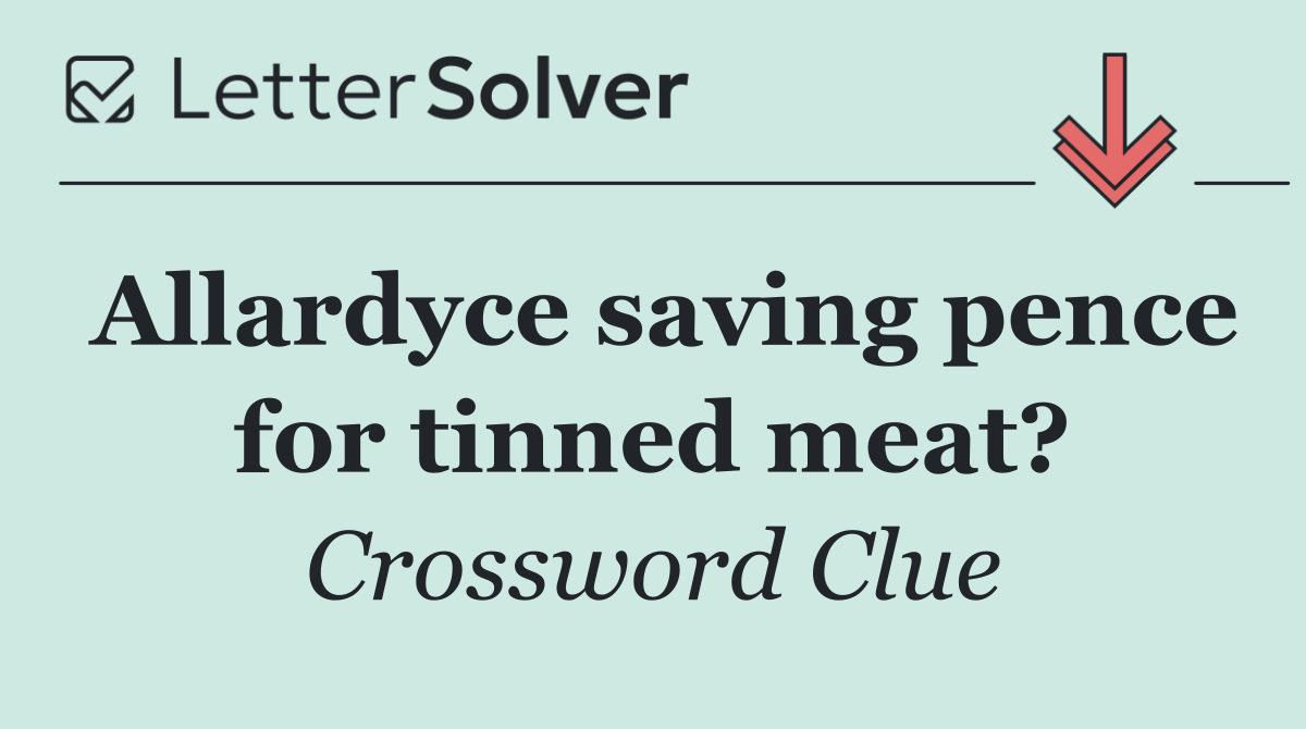 Allardyce saving pence for tinned meat?