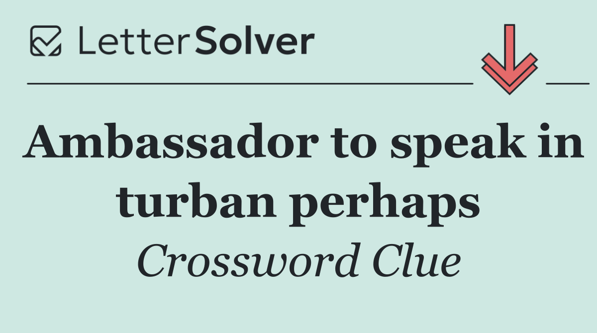 Ambassador to speak in turban perhaps