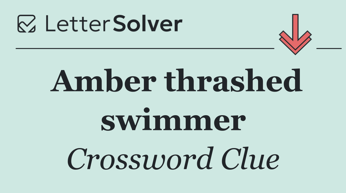 Amber thrashed swimmer