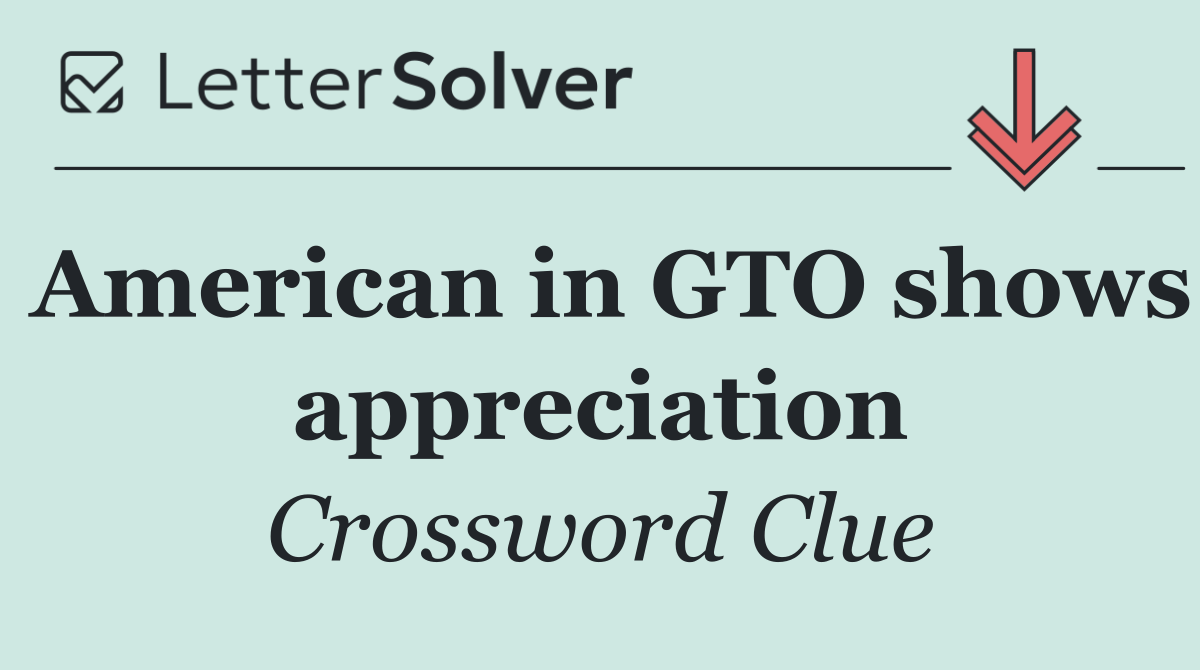 American in GTO shows appreciation