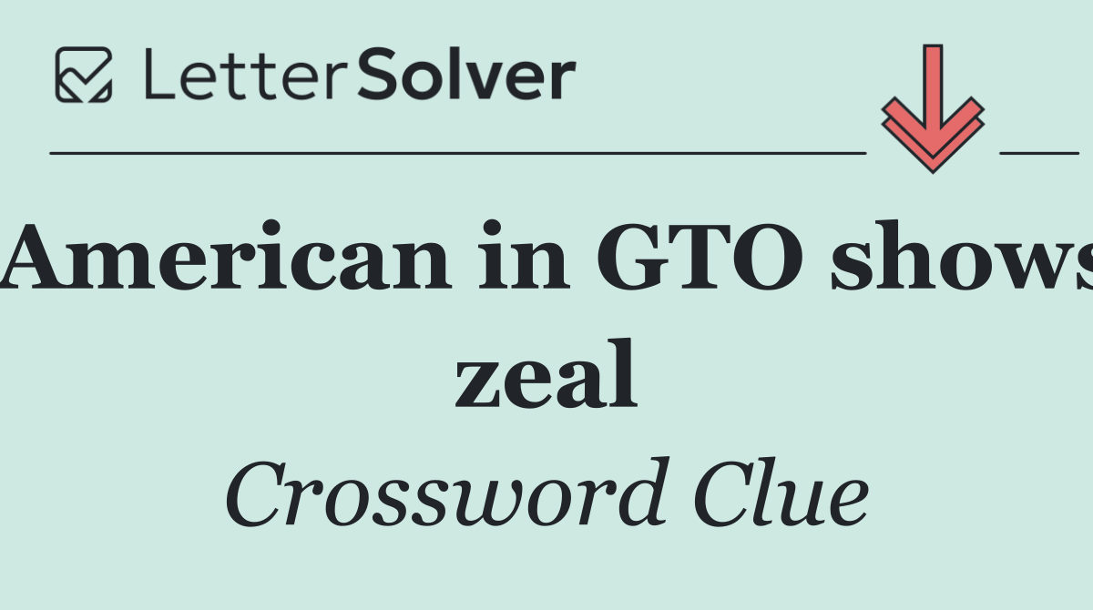 American in GTO shows zeal