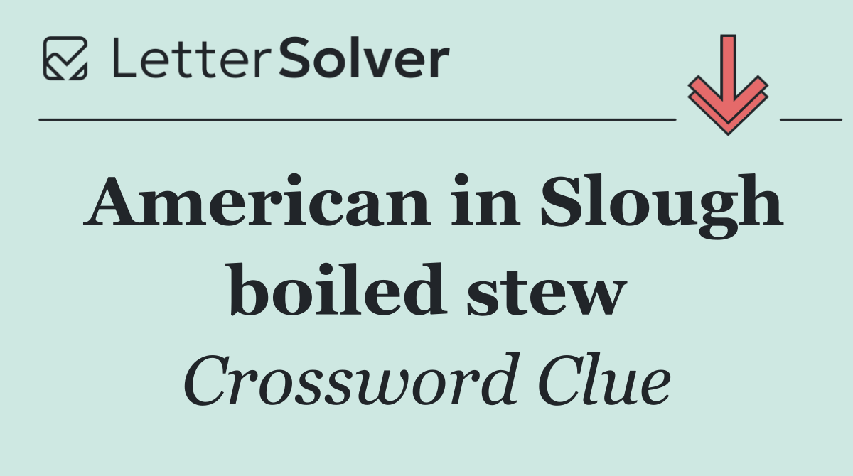 American in Slough boiled stew