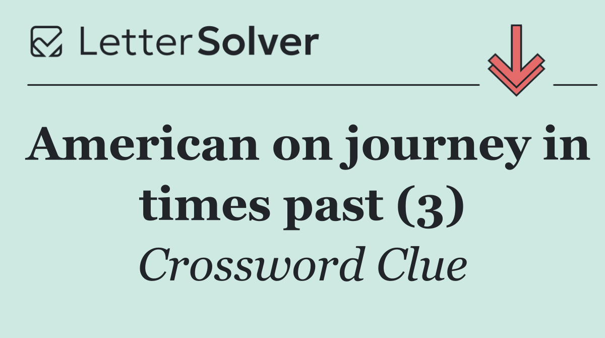 American on journey in times past (3)