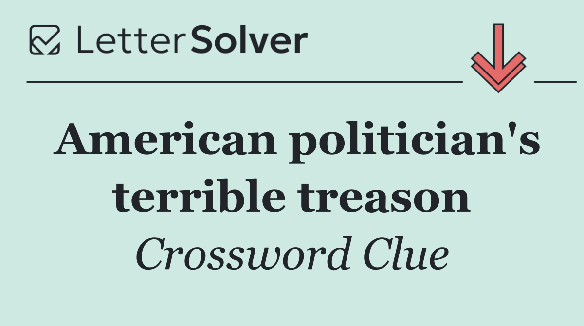American politician's terrible treason