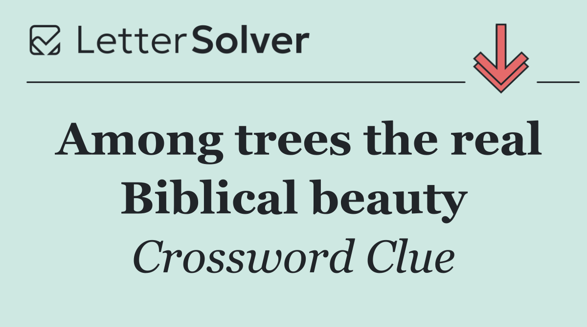 Among trees the real Biblical beauty