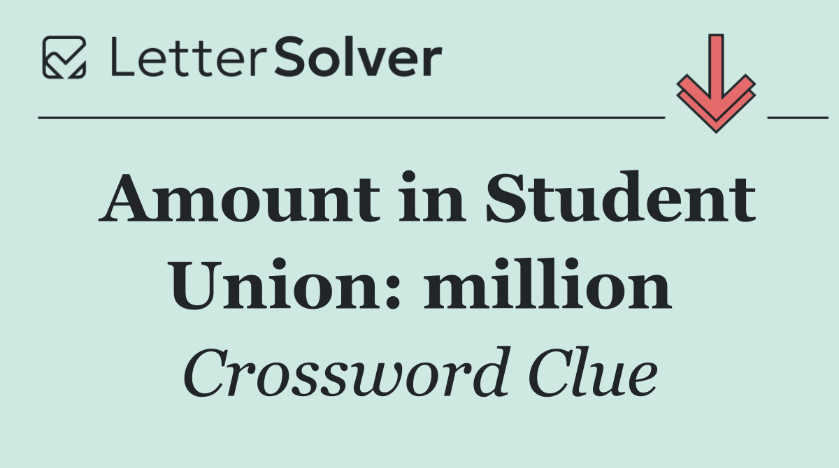 Amount in Student Union: million