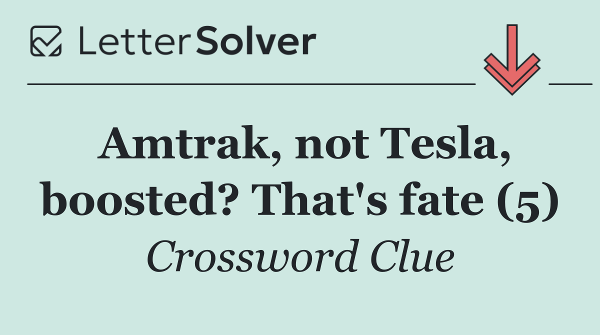 Amtrak, not Tesla, boosted? That's fate (5)