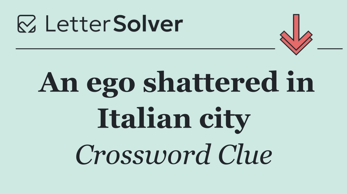 An ego shattered in Italian city