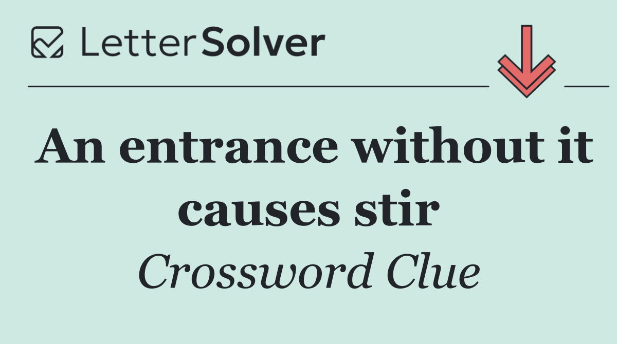 An entrance without it causes stir