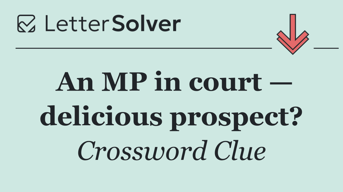 An MP in court — delicious prospect?