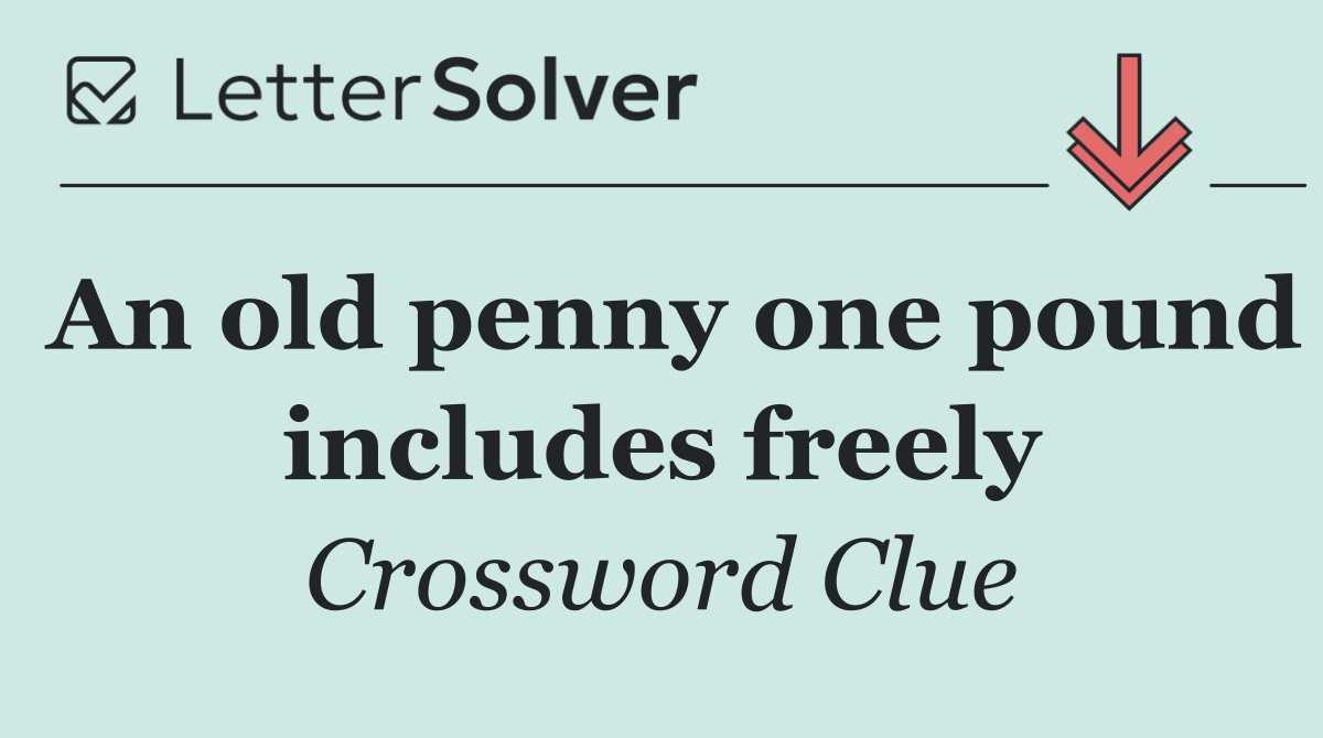 An old penny one pound includes freely