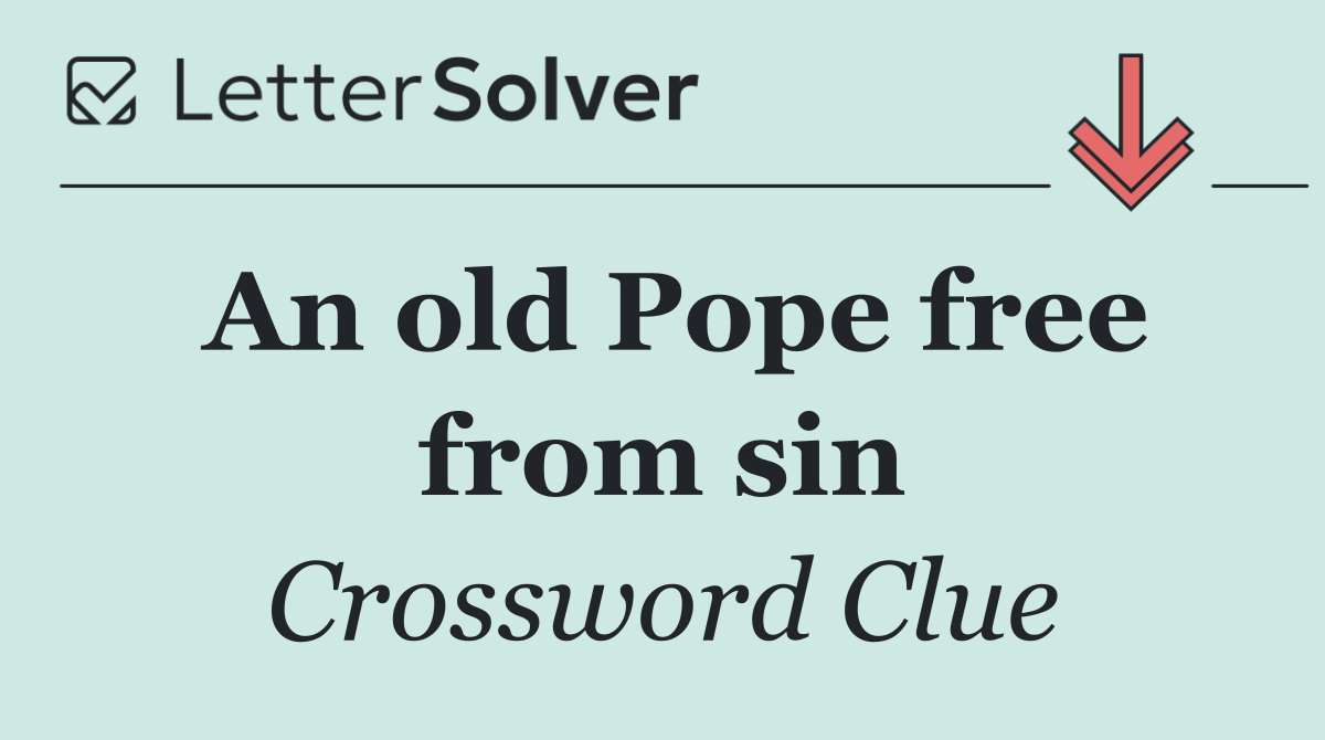 An old Pope free from sin
