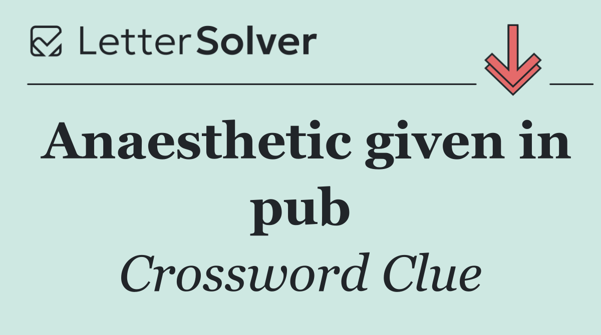 Anaesthetic given in pub