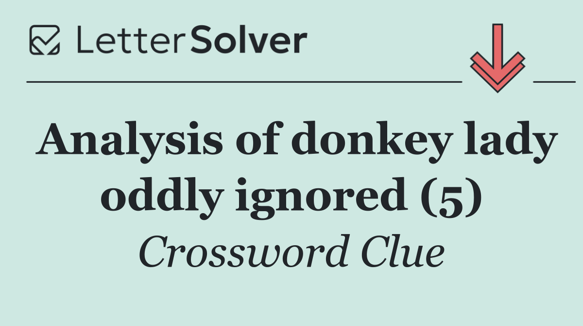 Analysis of donkey lady oddly ignored (5)
