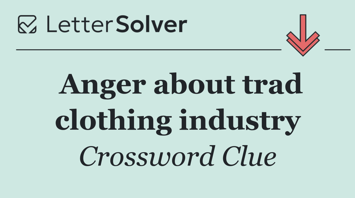 Anger about trad clothing industry