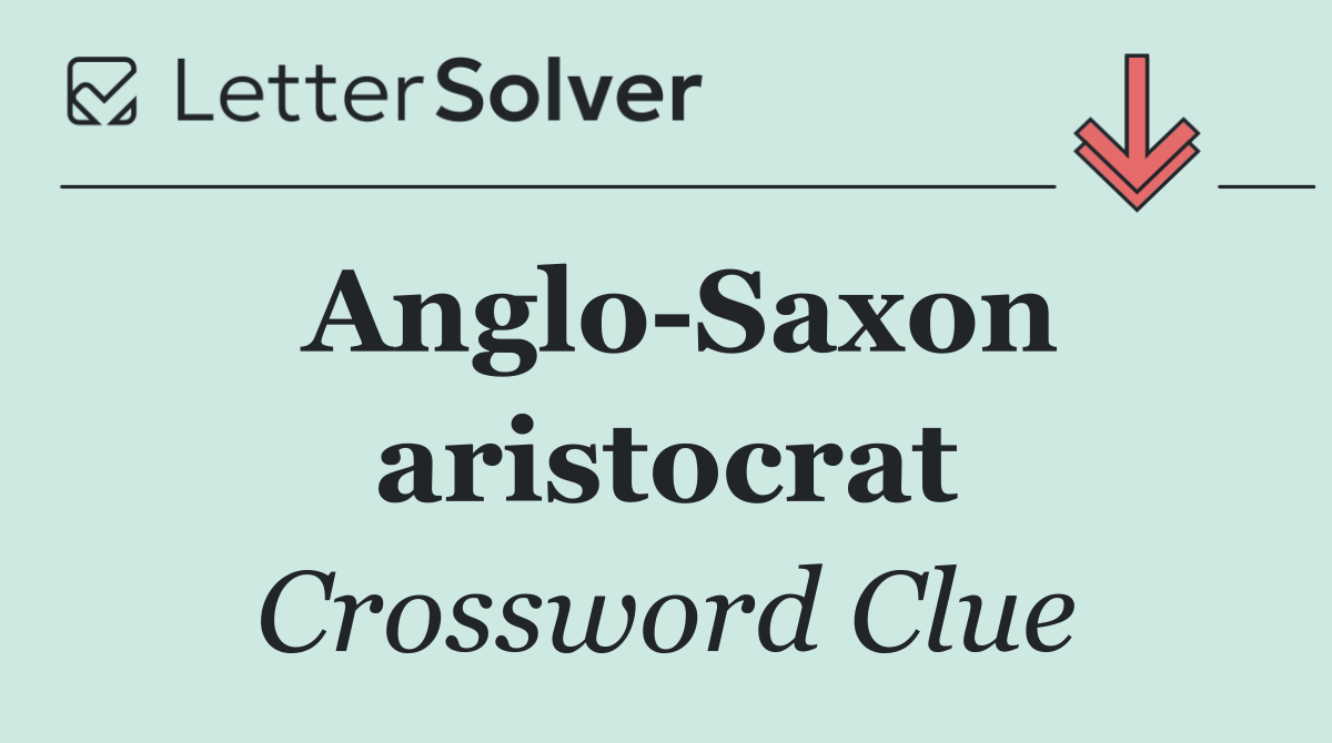 Anglo Saxon aristocrat