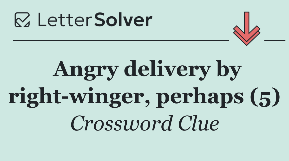 Angry delivery by right winger, perhaps (5)