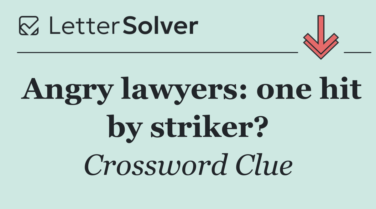 Angry lawyers: one hit by striker?
