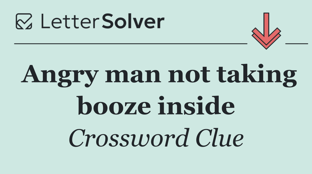 Angry man not taking booze inside