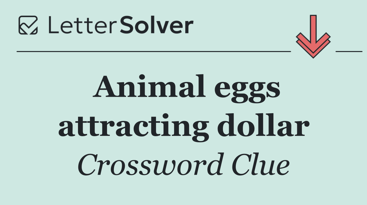 Animal eggs attracting dollar