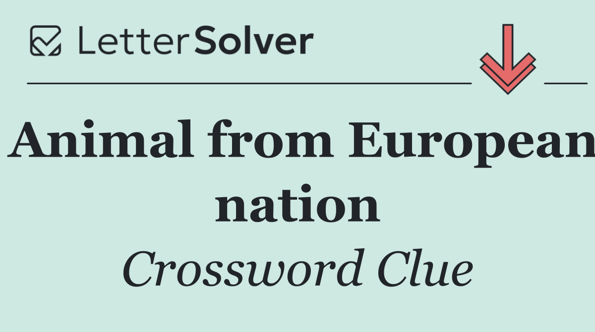 Animal from European nation