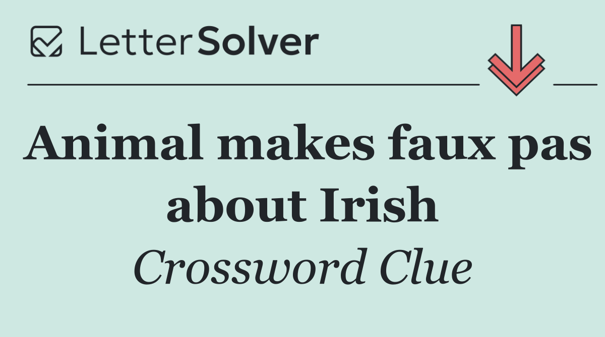 Animal makes faux pas about Irish