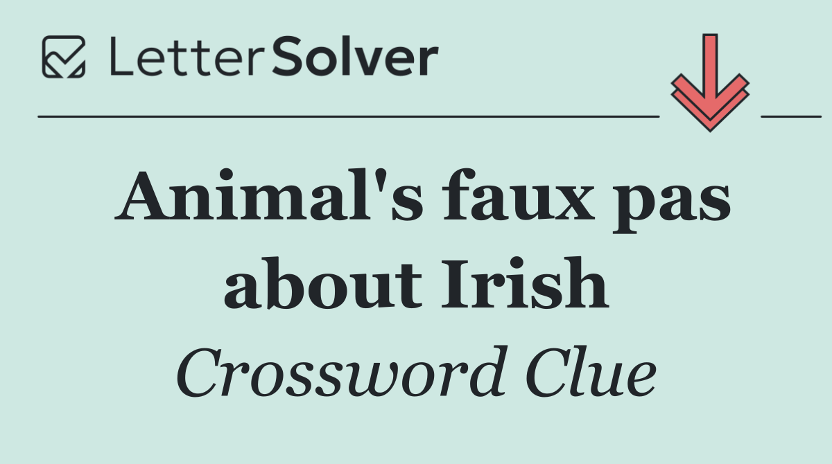 Animal's faux pas about Irish