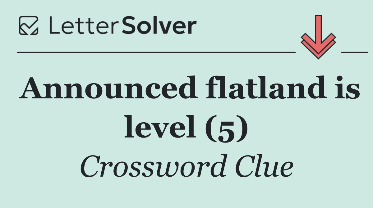 Announced flatland is level (5)