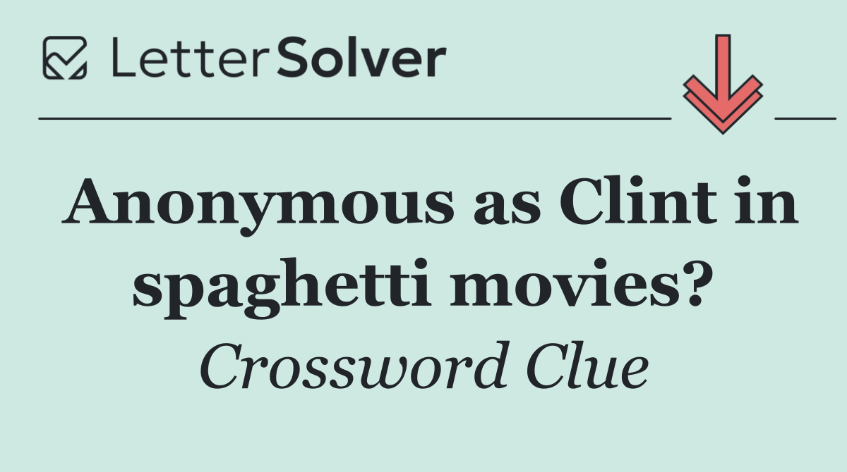 Anonymous as Clint in spaghetti movies?