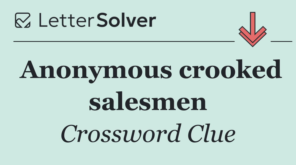 Anonymous crooked salesmen