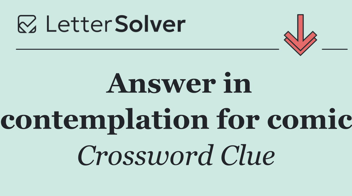 Answer in contemplation for comic