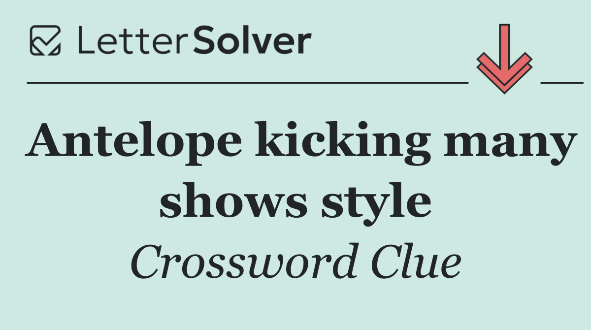 Antelope kicking many shows style