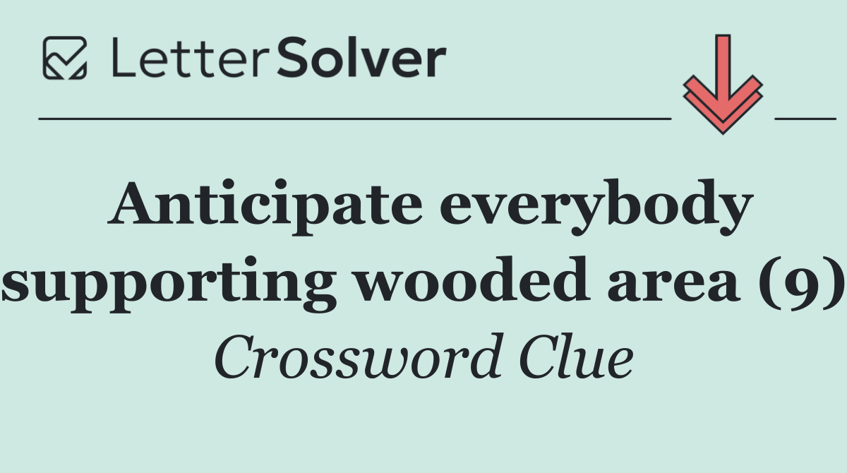 Anticipate everybody supporting wooded area (9)